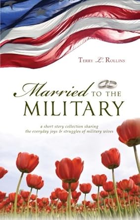 Married to the Military Terry L. Rollins