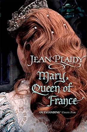 Mary, Queen Of France Jean Plaidy