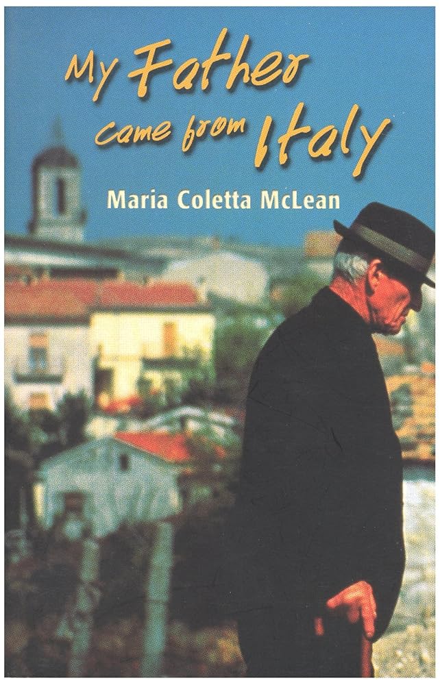My Father Came from Italy (Signed) Maria Coletta McLean