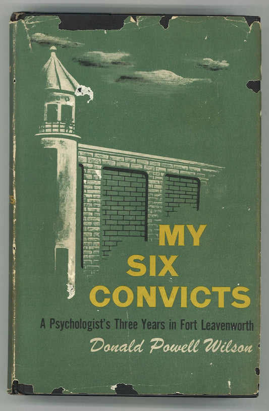 My Six Convicts: A Psychologist's Three Years in Fort Leavenworth - The Bookstore