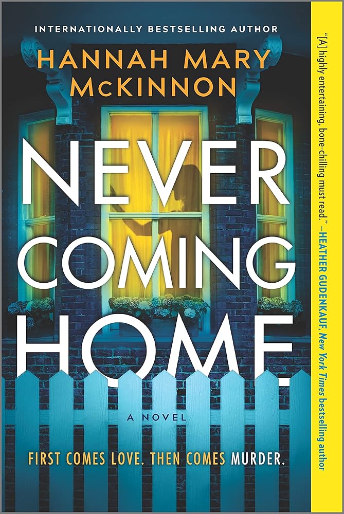 Never Coming Home: A Novel Hannah Mary McKinnon