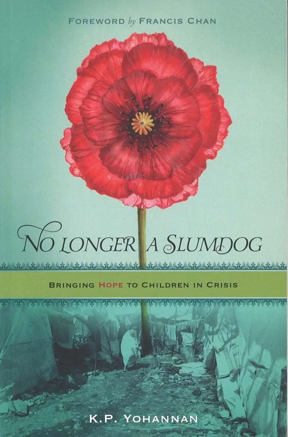 No Longer a Slumdog by K. P. Yohannan My Store