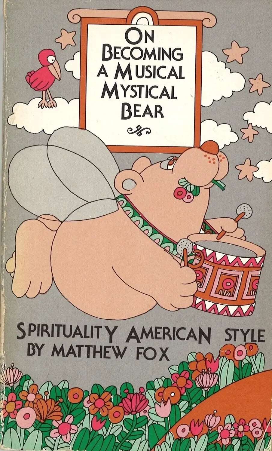 On Becoming a Musical Mystical Bear by Matthew Fox - The Bookstore