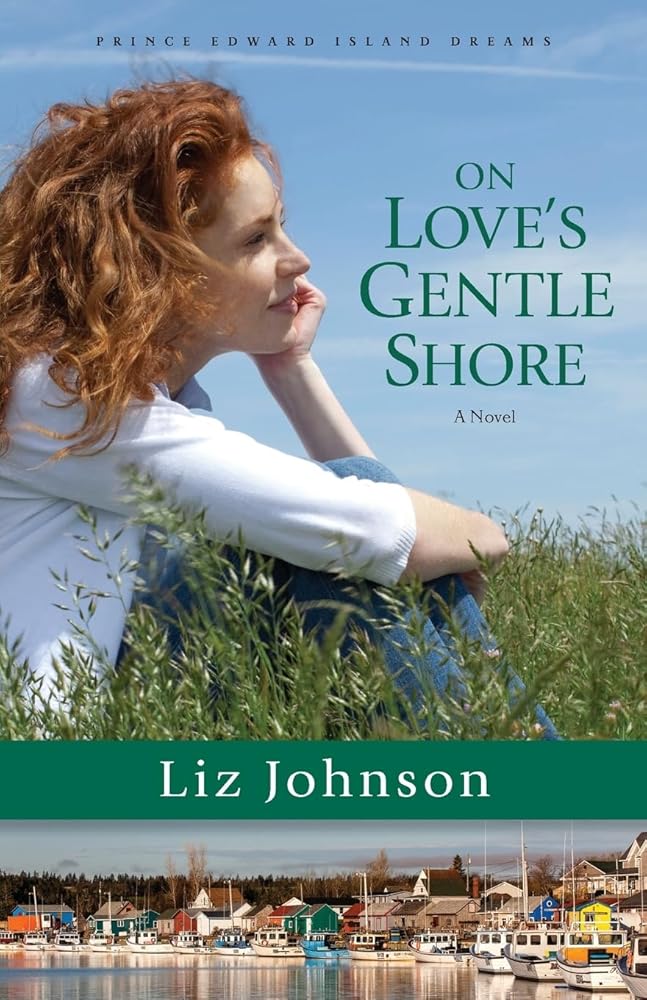 On Love's Gentle Shore (Prince Edward Island Dreams, Book 3) Liz Johnson