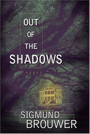 Out of the Shadows (Nick Barrett Mystery Series, 1) Sigmund Brouwer