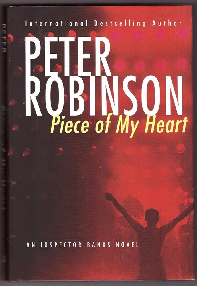 Piece of My Heart (Inspector Banks, 16) - The Bookstore