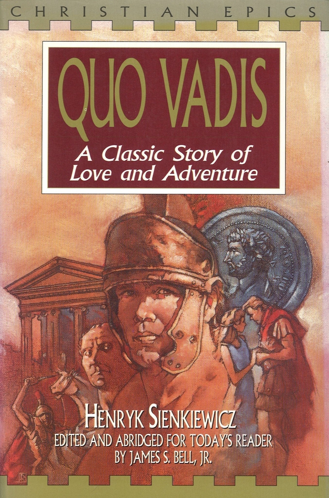 Quo Vadis: A Classic Story of Love and Adventure Henryk Sienkiewicz, James S. Bell