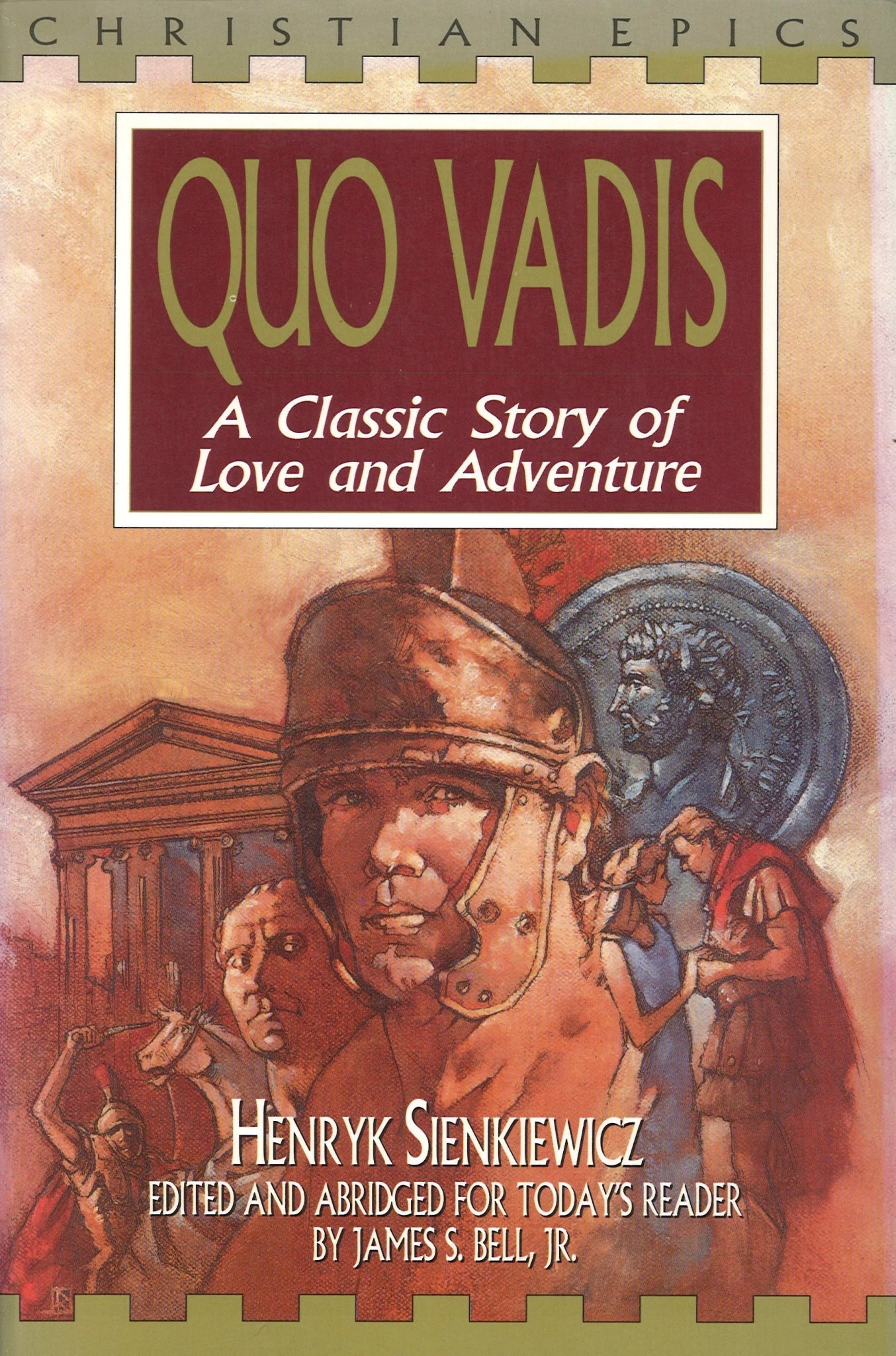 Quo Vadis: A Classic Story of Love and Adventure Henryk Sienkiewicz, James S. Bell