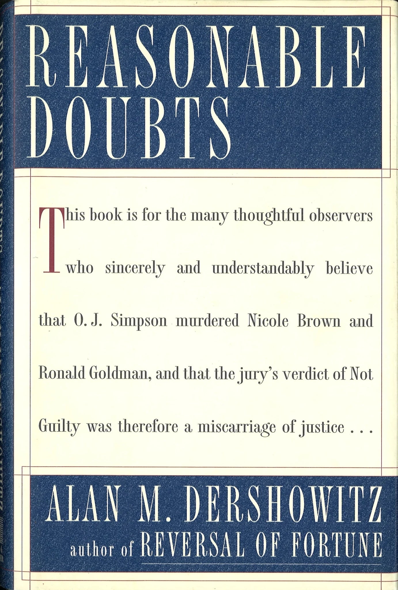 REASONABLE DOUBTS: The O.J. Simpson Case and the Criminal Justice System Alan Dershowitz
