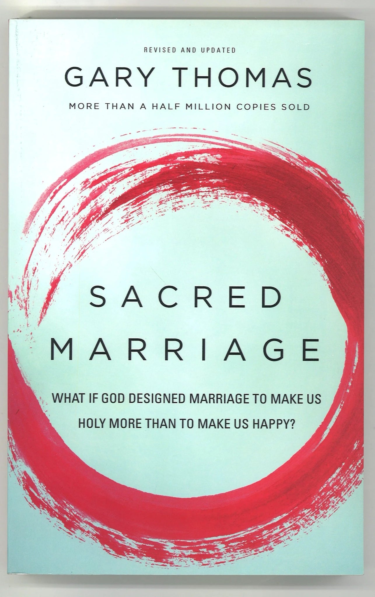 Sacred Marriage: What If God Designed Marriage to Make Us Holy More Than to Make Us Happy? - The Bookstore