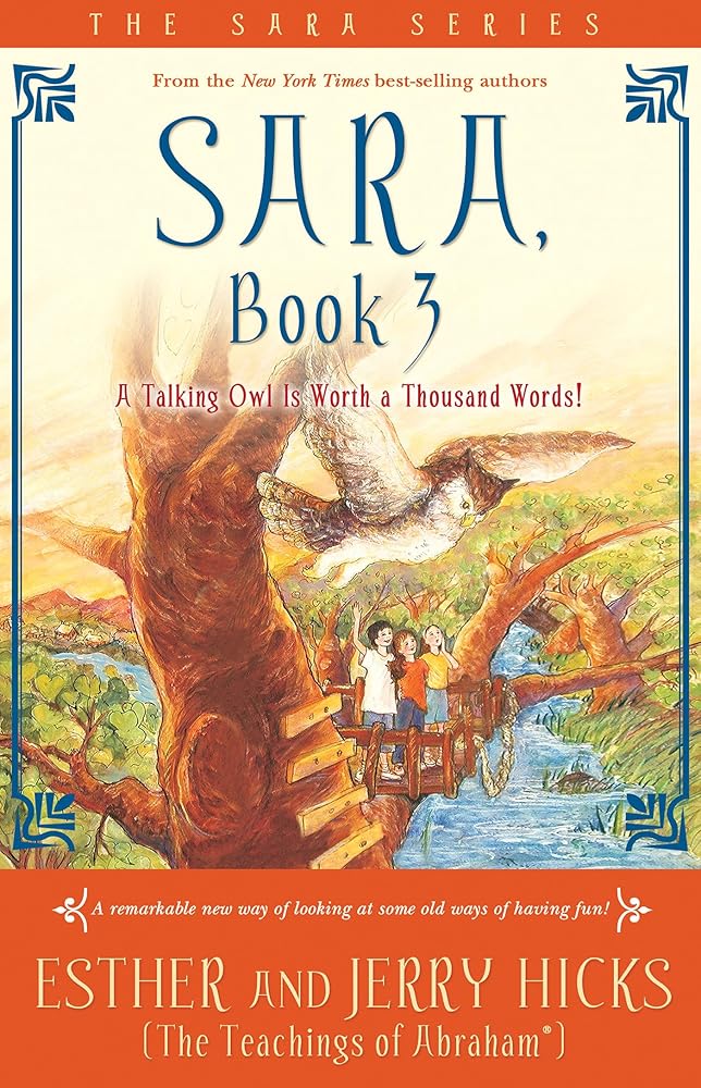 Sara, Book 3: A Talking Owl Is Worth a Thousand Words! Esther Hicks, Jerry Hicks
