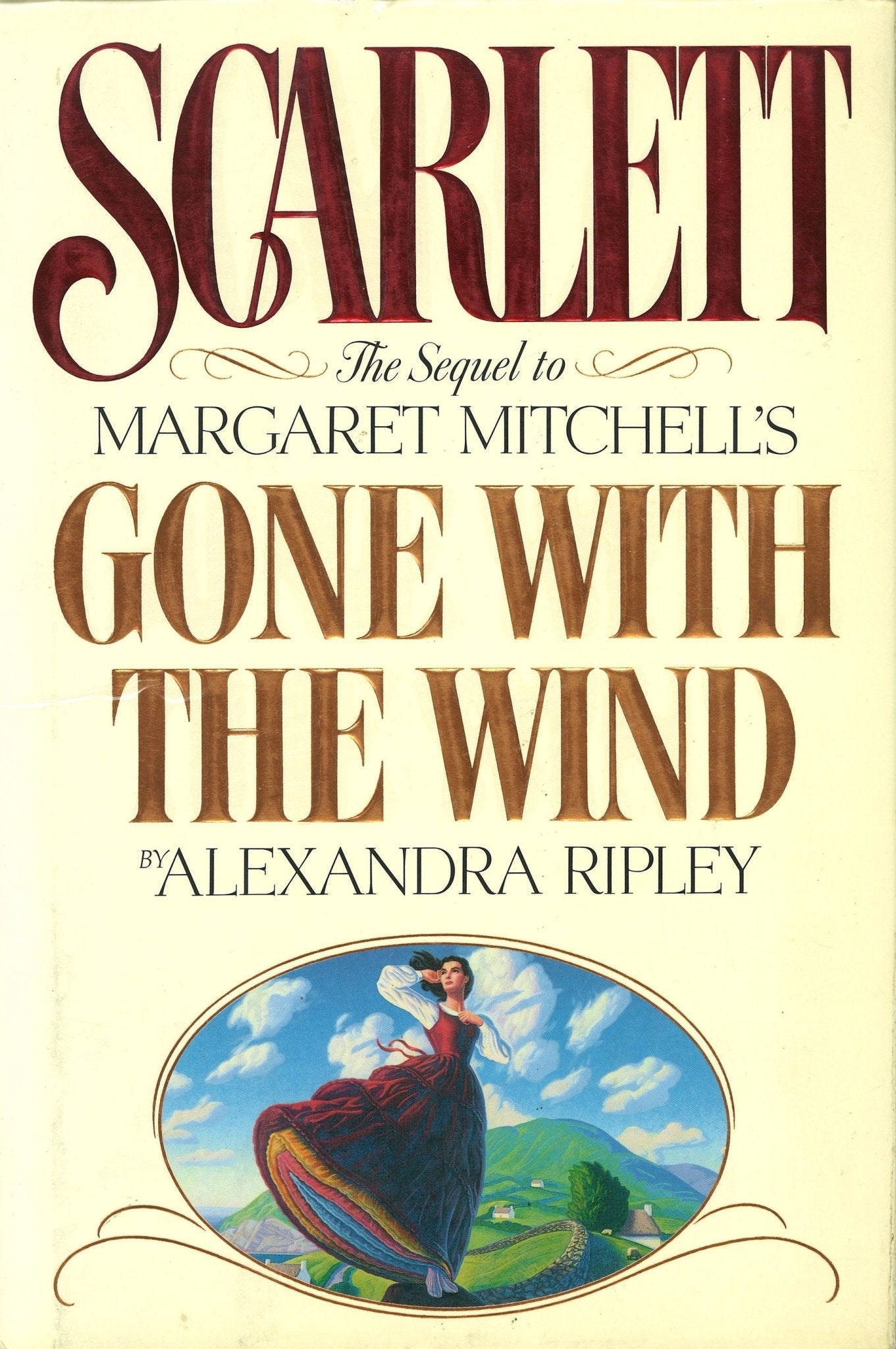 Scarlett: The Sequel to Margaret Mitchell's Gone With The Wind Alexandra Ripley