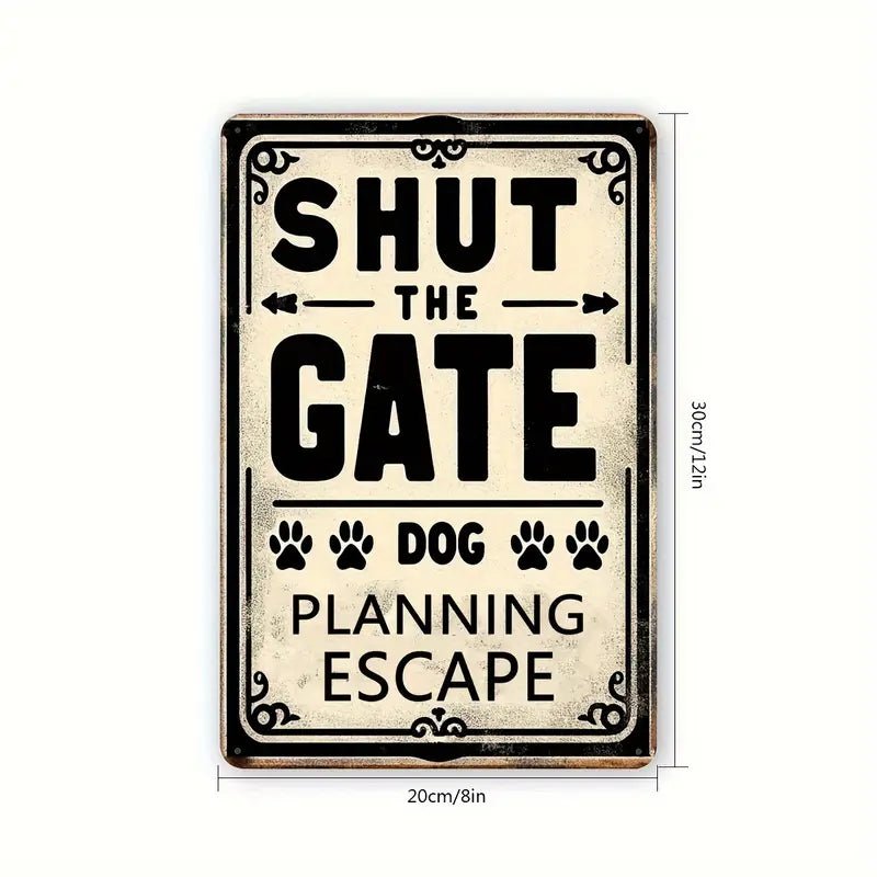 Shut The Gate Dog Planning Escape Sign LAOyezi