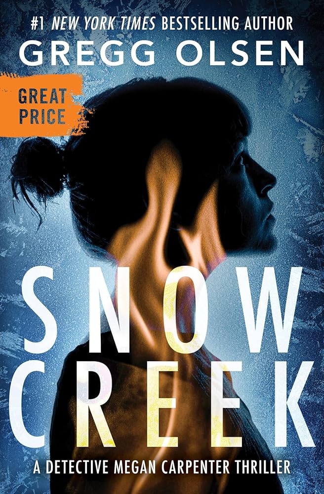 Snow Creek (Detective Megan Carpenter, 1) Gregg Olsen