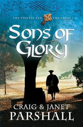 Sons of Glory (The Thistle and the Cross #3) Craig Parshall, Janet Parshall