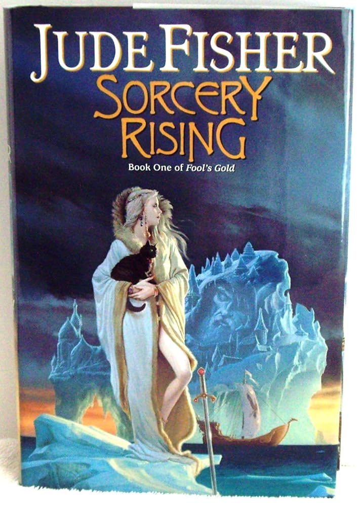 Sorcery Rising (Fool's Gold, Book 1) Jude Fisher