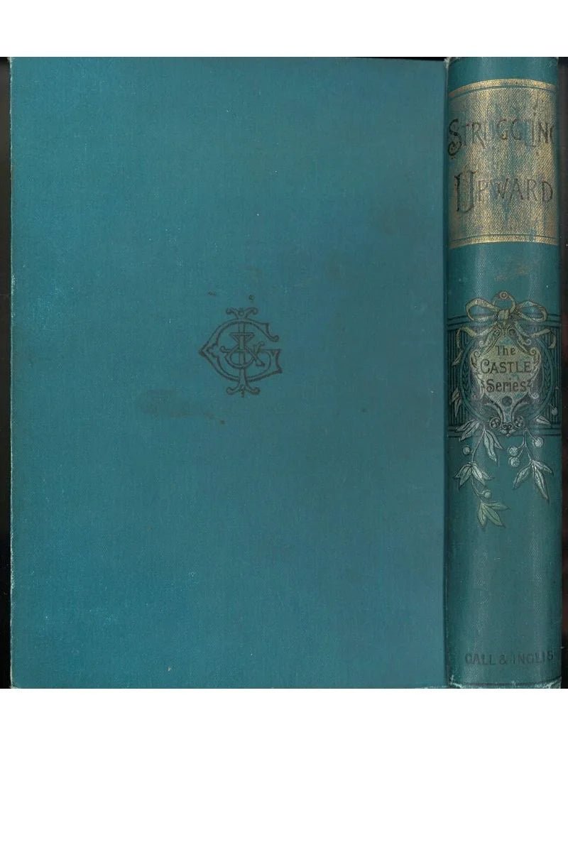 Struggling Upward: A Tale of The Goldfields S. J. Jones