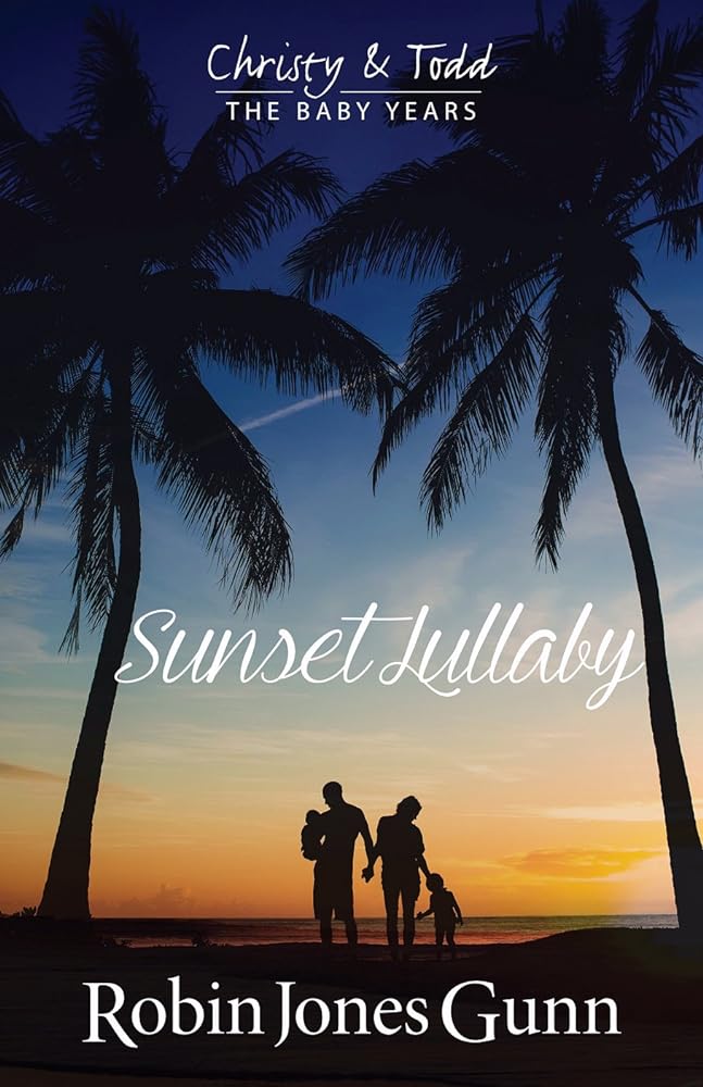 Sunset Lullaby (Christy & Todd The Baby Years, 3) - The Bookstore
