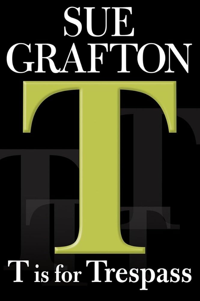 "T" is for Trespass (A Kinsey Millhone Mystery, 20) - The Bookstore