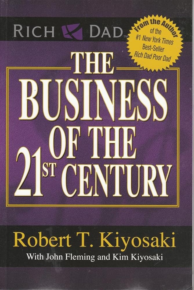 The Business of the 21st Century Robert T. Kiyosaki, John Fleming, Kim Kiyosaki