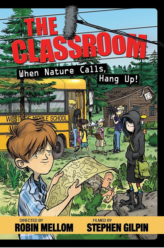 The Classroom: When Nature Calls, Hang Up! Robin Mellom