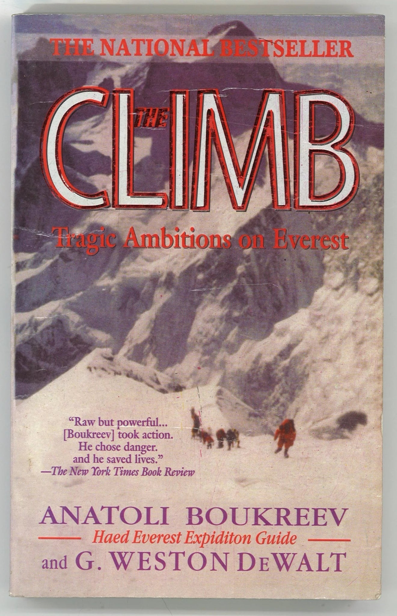 The Climb: Tragic Ambitions on Everest Anatoli Boukreev, G. Weston DeWalt