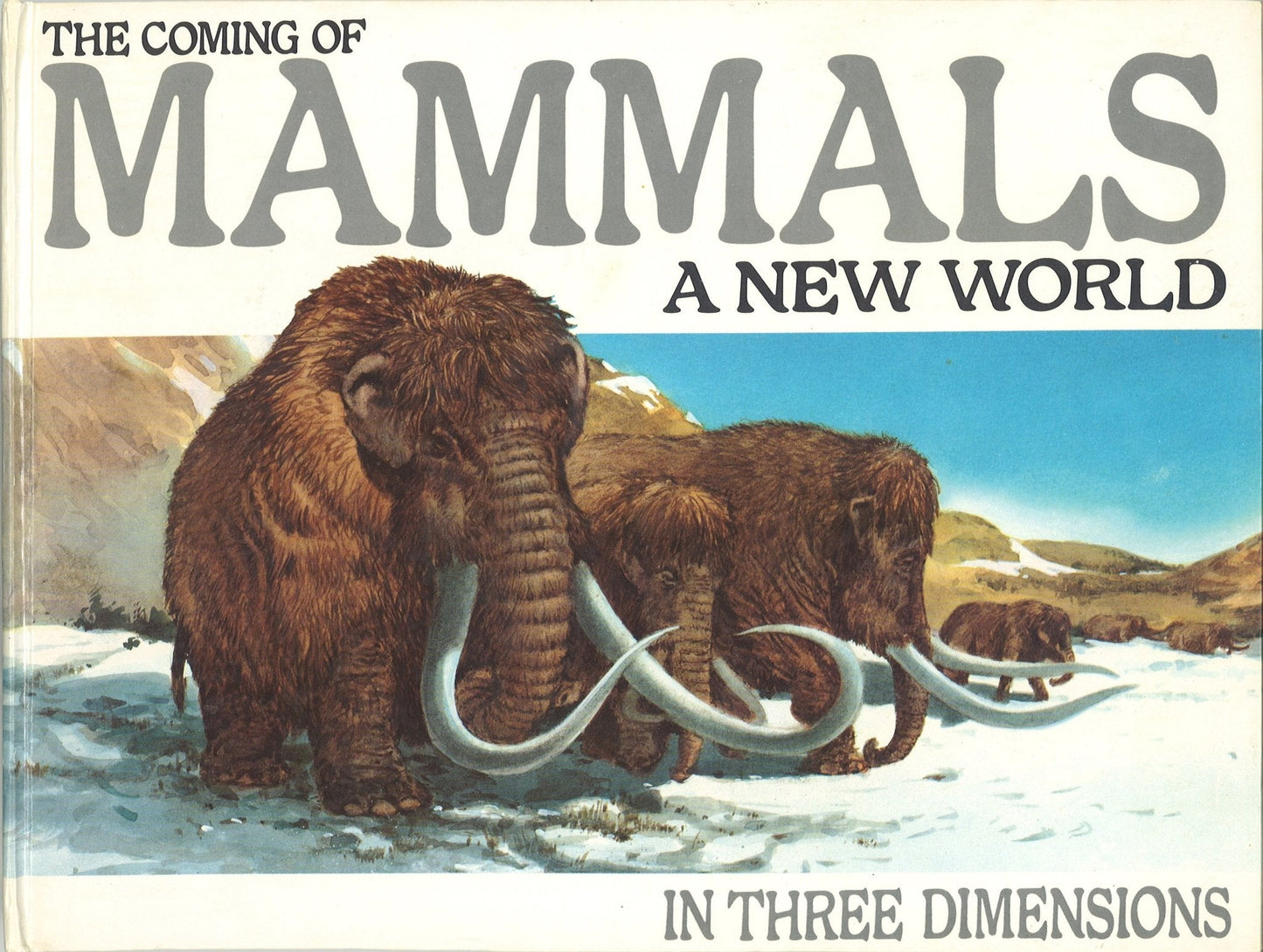 The Coming of Mammals: A New World (in 3D) Melvin Berger