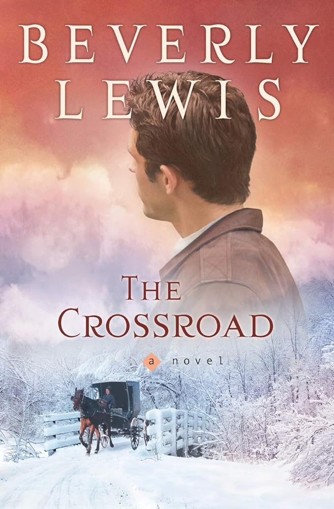The Crossroad (Amish Country Crossroads #2) Beverly Lewis