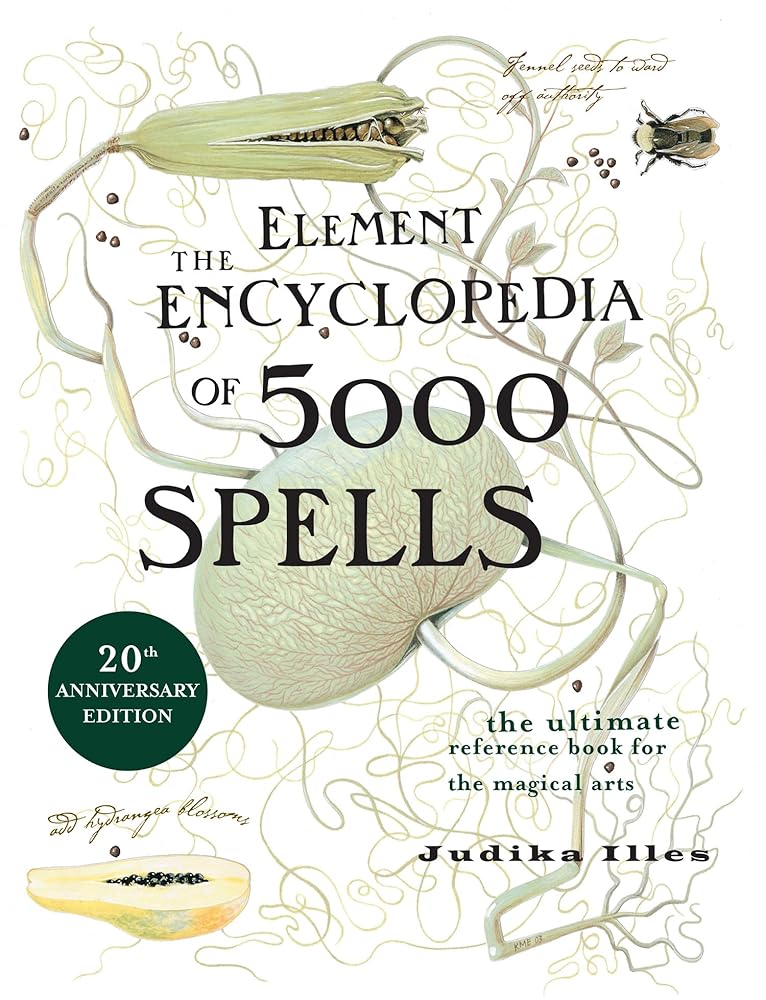 The Element Encyclopedia of 5000 Spells: The Ultimate Reference Book for the Magical Arts Judika Illes