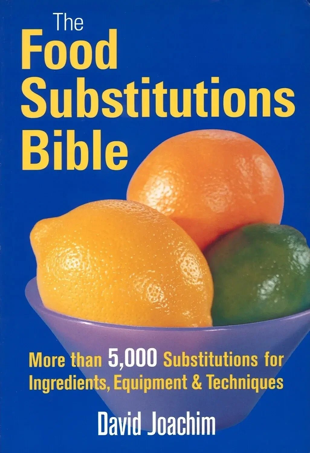 The Food Substitutions Bible by David Joachim My Store
