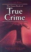 The Giant Book of True Crime Colin Wilson, Damon Wilson