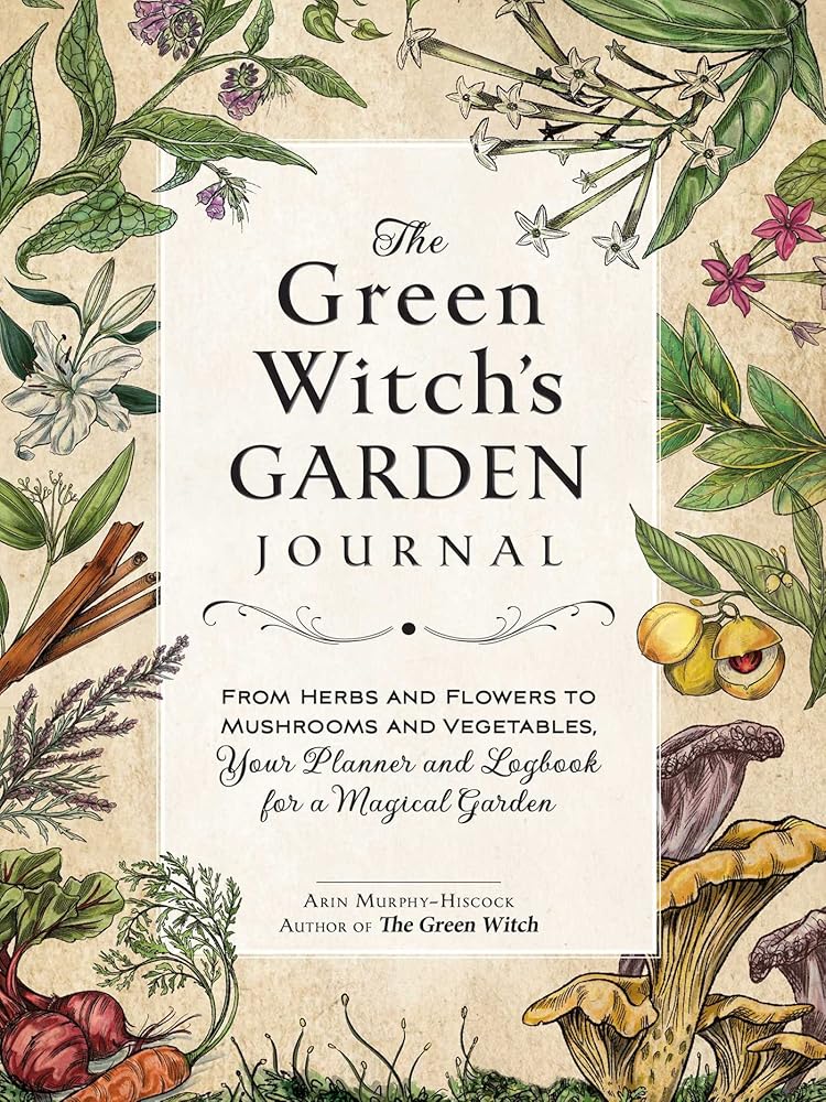 The Green Witch's Garden Journal Arin Murphy-Hiscock (CA)