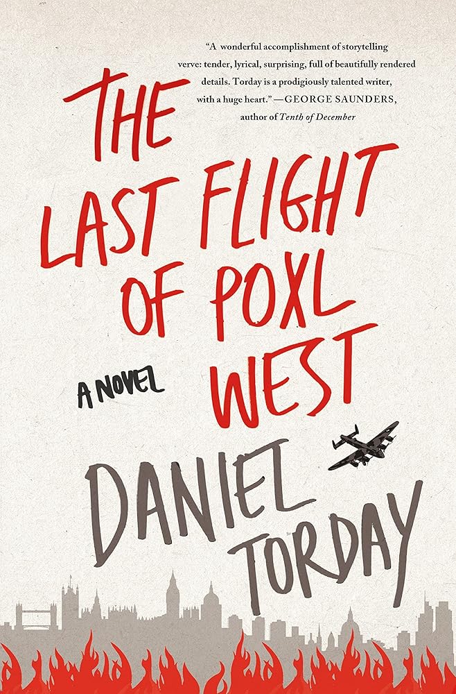 The Last Flight of Poxl West: A Novel Daniel Torday