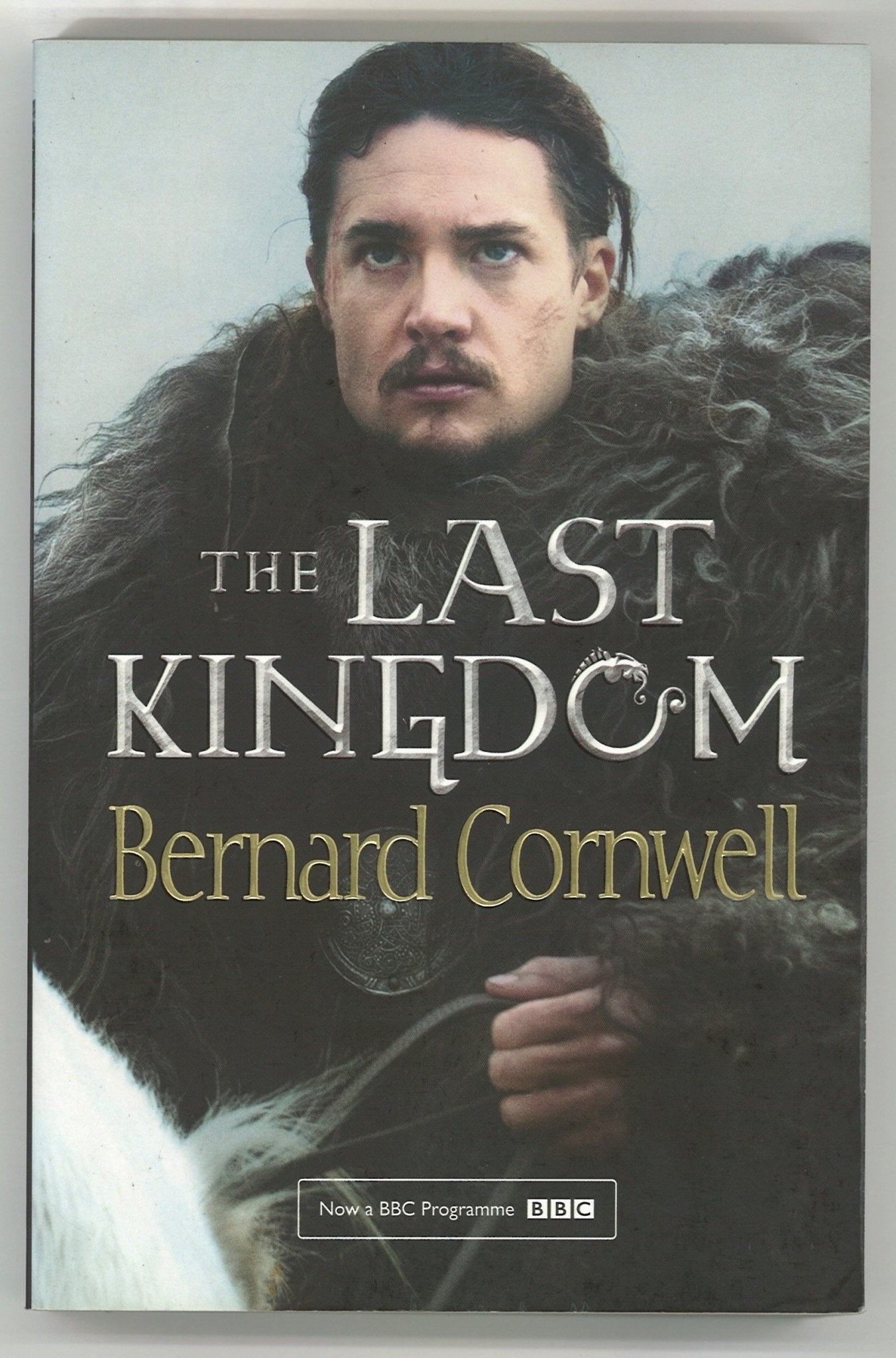 The Last Kingdom (The Last Kingdom Series, Book 1) Bernard Cornwell