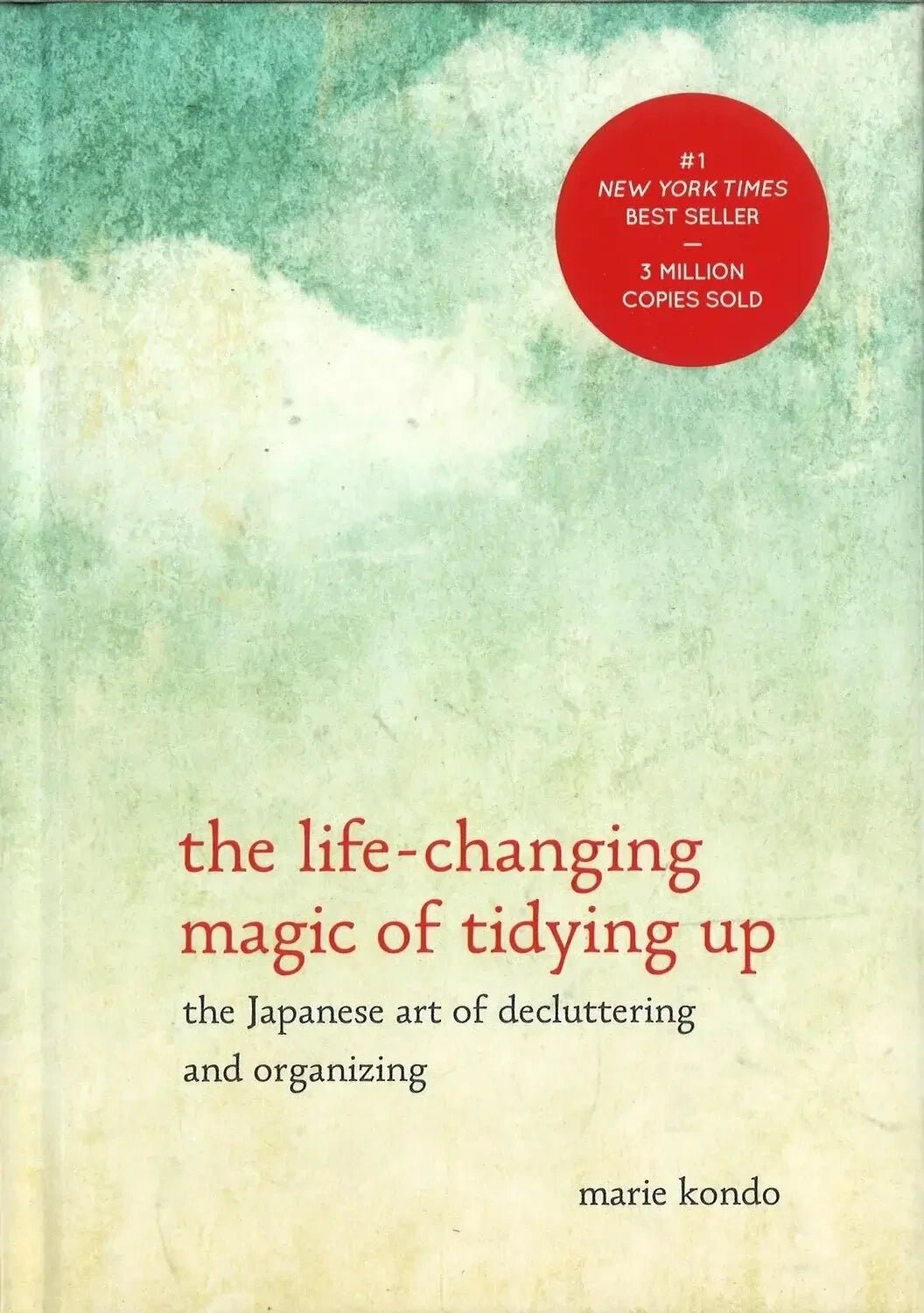 The Life-Changing Magic of Tidying Up by Marie Kondo Marie Kondo