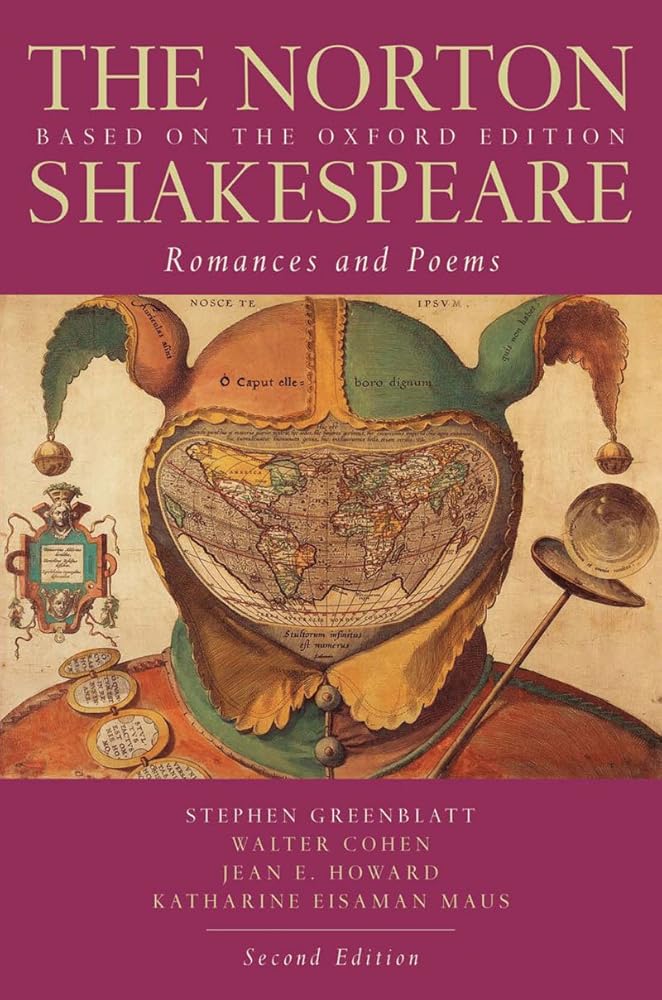 The Norton Shakespeare: Based on the Oxford Edition: Romances and Poems Stephen Greenblatt, Walter Cohen Ph.D., Jean E. Howard Ph.D., Katharine Eisaman Maus