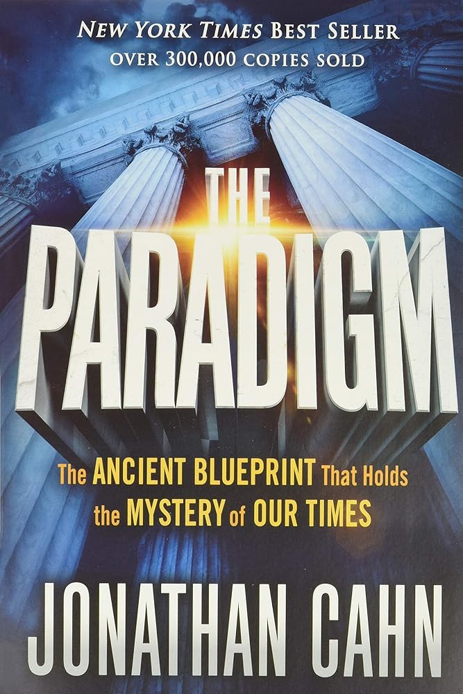 The Paradigm: The Ancient Blueprint That Holds the Mystery of Our Times Jonathan Cahn