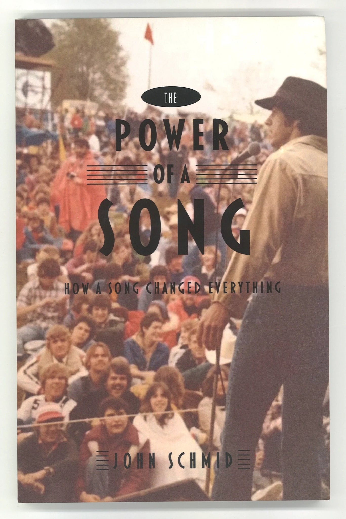 The Power of A Song: How a Song Changed Everything John Schmid