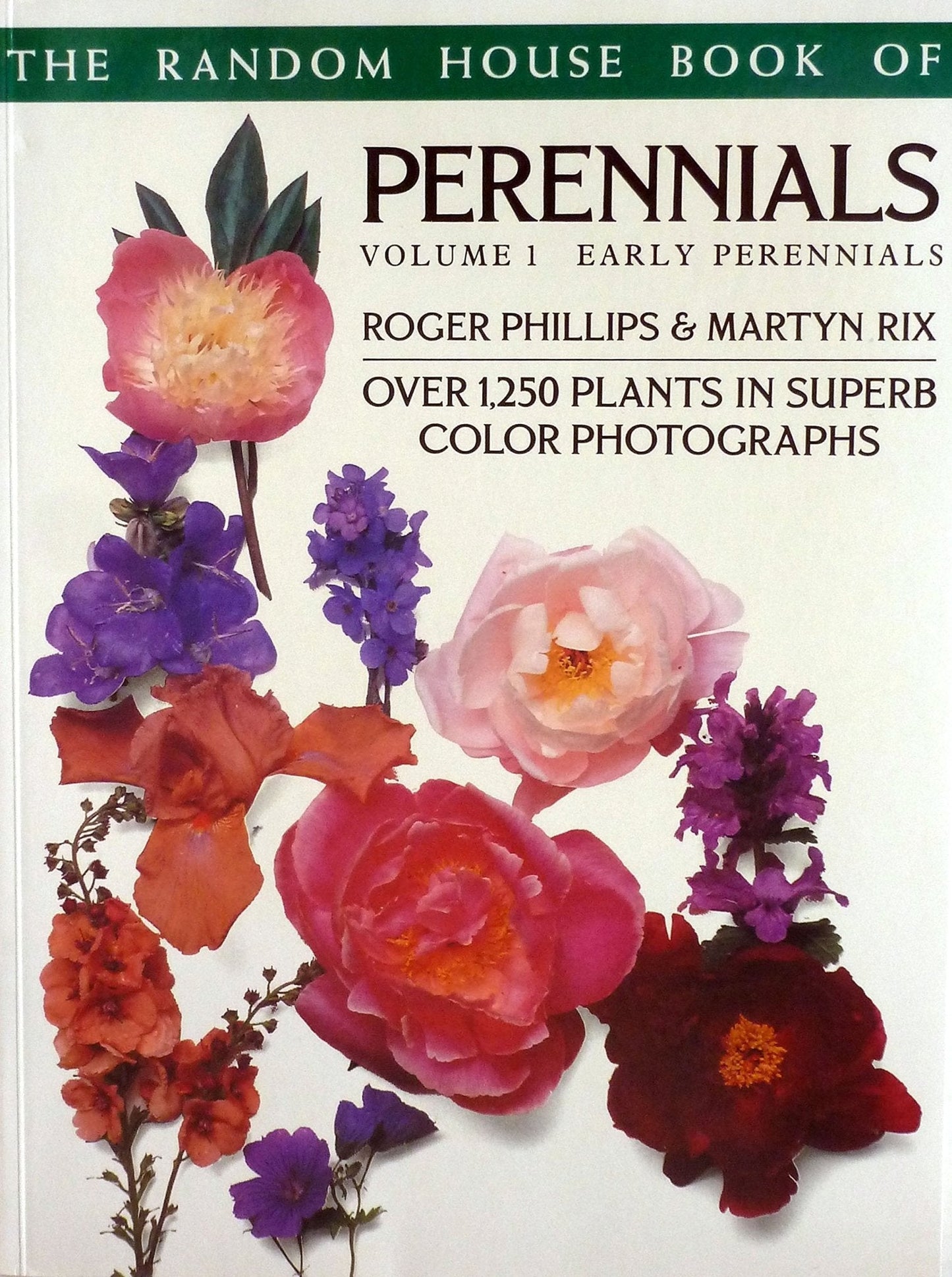 The Random House Book of Perennials, Vol. 1: Early Perennials Roger Philips, Martyn Rix