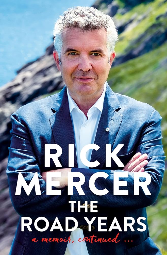The Road Years: A Memoir, Continued . . . Rick Mercer