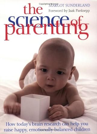 The Science of Parenting Margot Sunderland