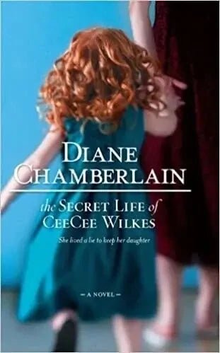 The Secret Life of CeeCee Wilkes by Diane Chamberlain My Store