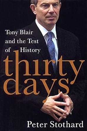 Thirty Days: Tony Blair and the Test of History - The Bookstore