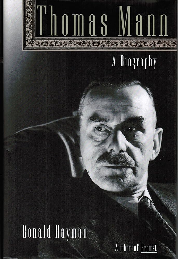 Thomas Mann: A Biography Ronald Hayman