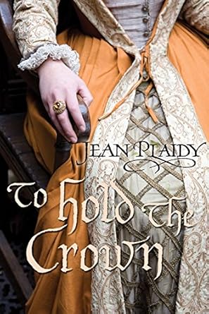 To Hold The Crown Jean Plaidy
