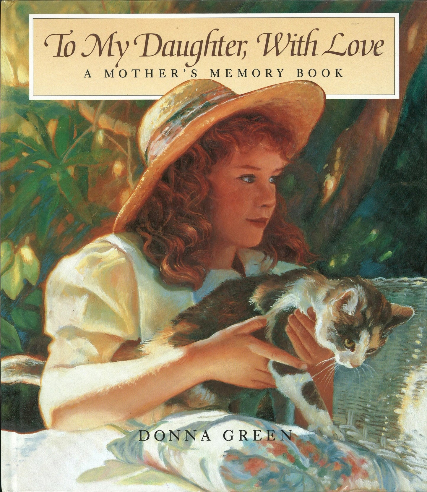 To My Daughter, With Love: A Mother's Memory Book Donna Green