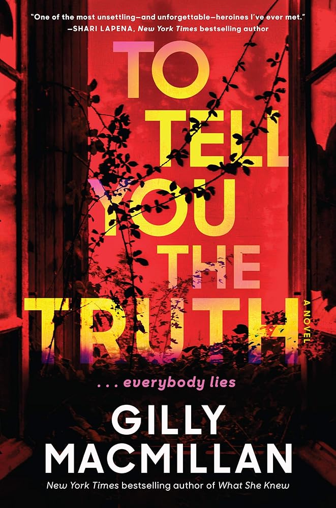 To Tell You the Truth: A Novel Gilly Macmillan