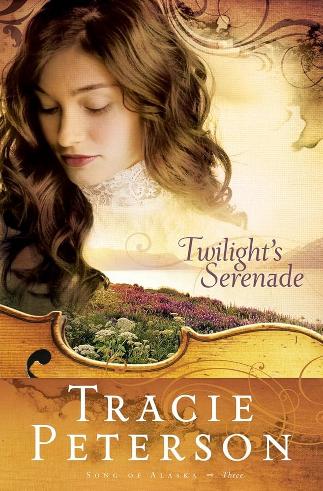 Twilight's Serenade (Song of Alaska Series, Book 3) Tracie Peterson