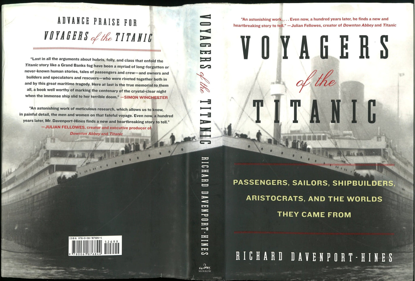 Voyagers of the Titanic: Passengers, Sailors, Shipbuilders, Aristocrats, and the Worlds They Came From Richard Davenport-Hines