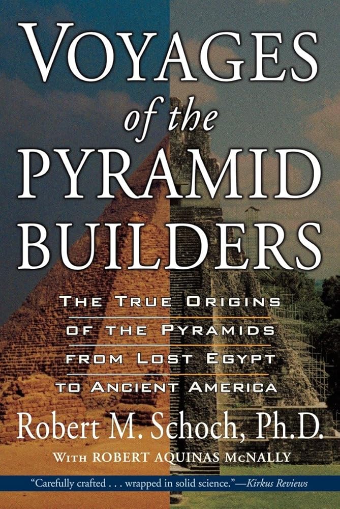 Voyages of the Pyramid Builders Robert M. Schoch